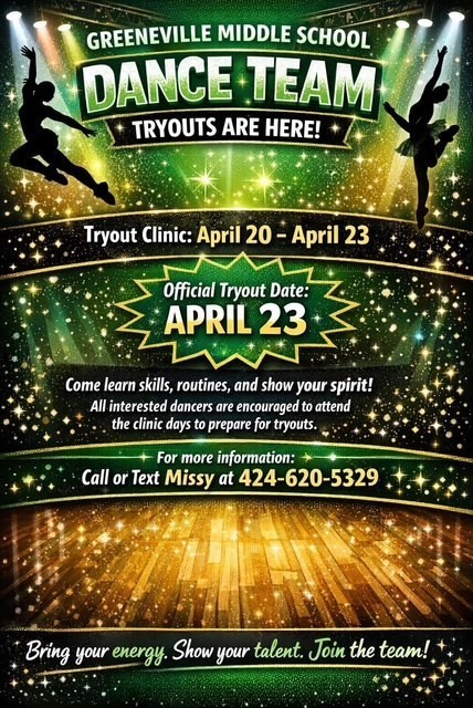 A promotional flyer for Greenville Middle School Dance Team tryouts. The design uses a green, gold, and black color scheme with sparkling light effects and a wooden stage floor at the bottom. Silhouettes of dancers appear on both sides, captured mid-jump. Large text at the top reads “Greenville Middle School Dance Team” with “Tryouts Are Here!” underneath. Event details state: “Tryout Clinic: April 20 – April 23” and “Official Tryout Date: April 23.” Additional text says, “Come learn skills, routines, and show your spirit! All interested dancers are encouraged to attend the clinic days to prepare for tryouts.” Contact information reads, “For more information: Call or Text Missy at 424-620-5329.” A closing tagline at the bottom says, “Bring your energy. Show your talent. Join the team!”
