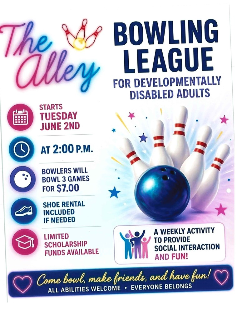 Flyer advertising a bowling league for developmentally disabled adults. The design shows a blue bowling ball hitting pins, colorful icons, and text listing details: starts Tuesday, June 2 at 2:00 PM; bowlers play 3 games for $7; shoe rental included if needed; limited scholarship funds available. The flyer promotes weekly social interaction, inclusion, and fun, with messages stating all abilities are welcome.