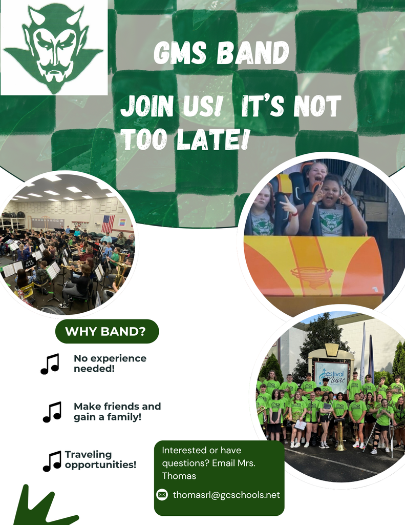 Green and white recruitment flyer for the GMS Band. A green devil mascot logo appears in the top left over a green checkerboard background. Large white text reads: “GMS BAND” and “JOIN US! IT’S NOT TOO LATE!” Three circular photos show band-related activities: a school band rehearsing in a music room, students on an amusement park ride, and a group of band students posing outdoors at a music festival. A section titled “WHY BAND?” lists benefits with music note icons: “No experience needed!”, “Make friends and gain a family!”, and “Traveling opportunities!” A green contact box at the bottom reads: “Interested or have questions? Email Mrs. Thomas” followed by “thomasrl@gcschools.net.” The flyer uses a green-and-white school spirit theme throughout.