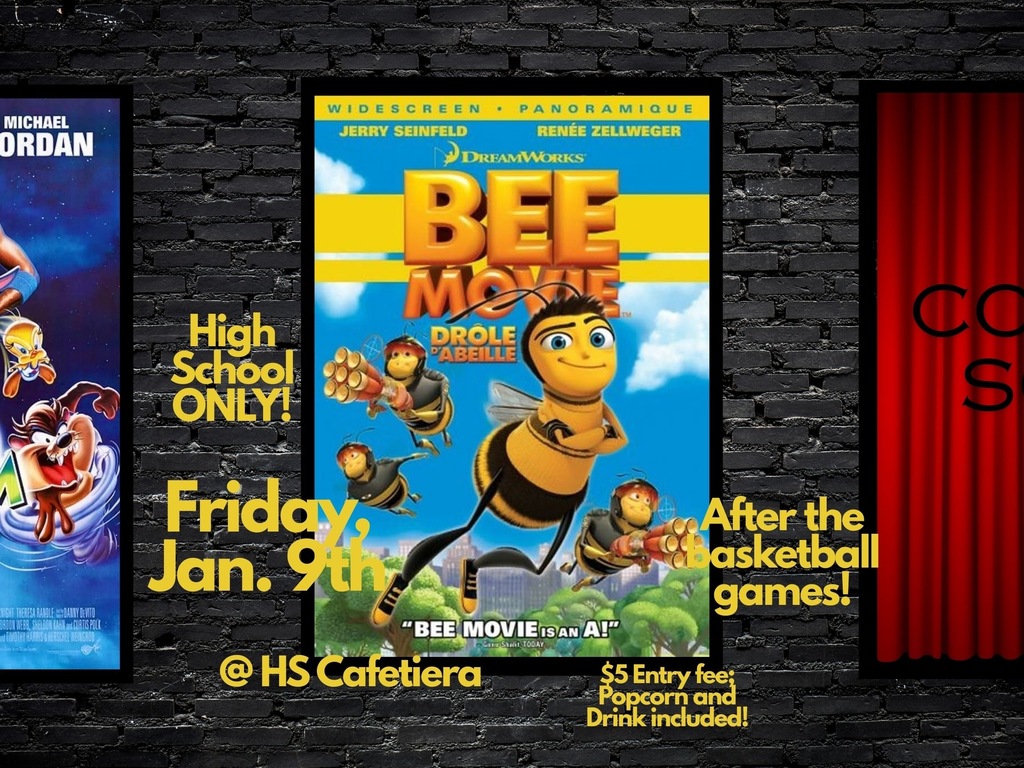 Image of the “Bee Movie” theatrical poster with accompanying text. Text reads: High school ONLY! Friday Jan. 9th, After the basketball games! @ HS Cafeteria $5 entry fee; popcorn and drink included!