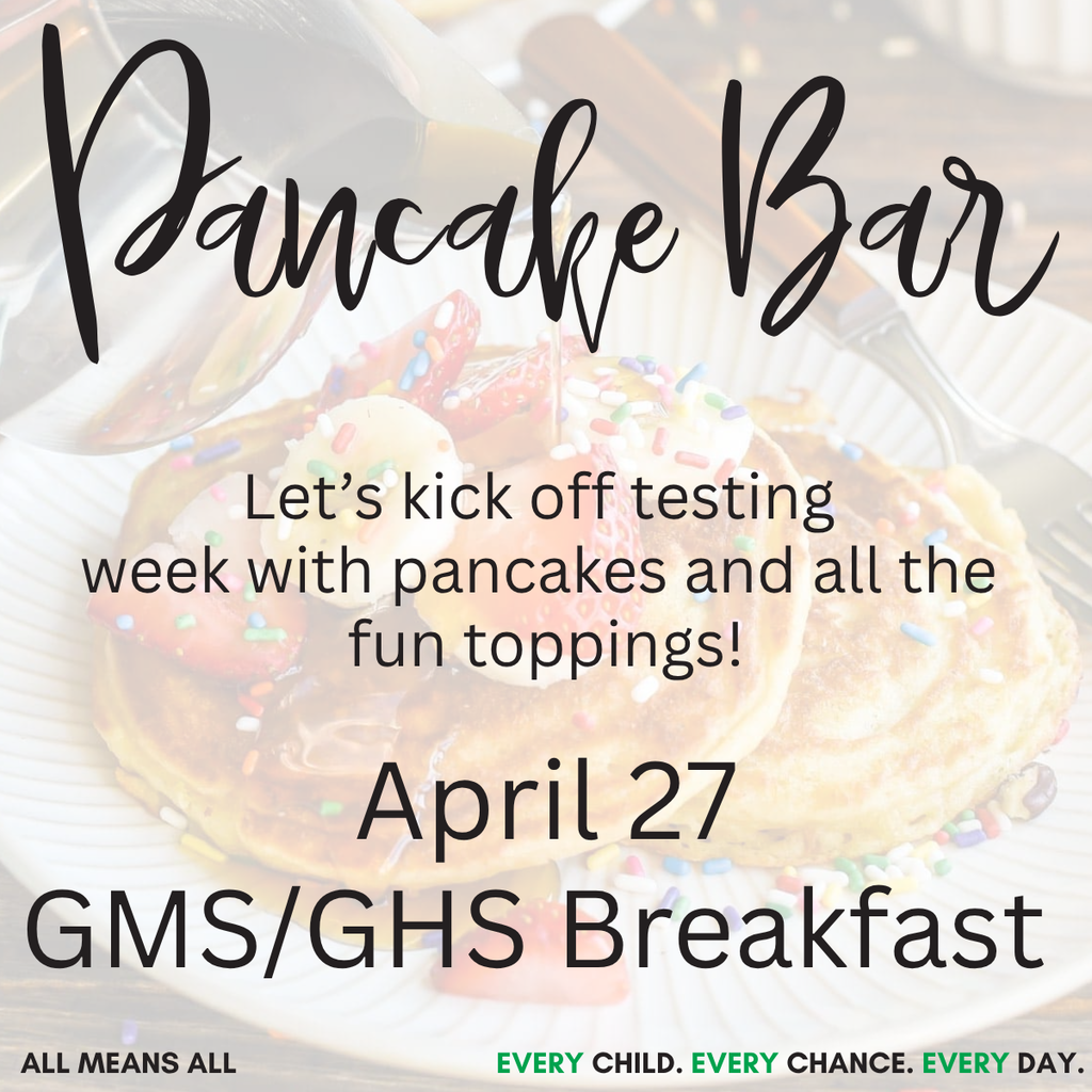 pancake bar april 27 gms/ghs breakfast lets kick off testing week with pancakes and all the fun toppings