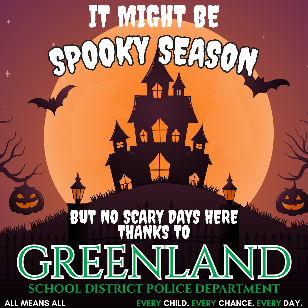 It may be spooky season but no scary days here thanks to greenland school district police dept