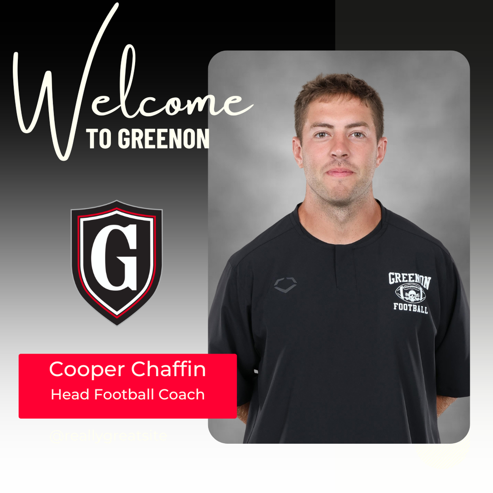 WElcome to greenon, Cooper Chaffin, Head Footall Coach