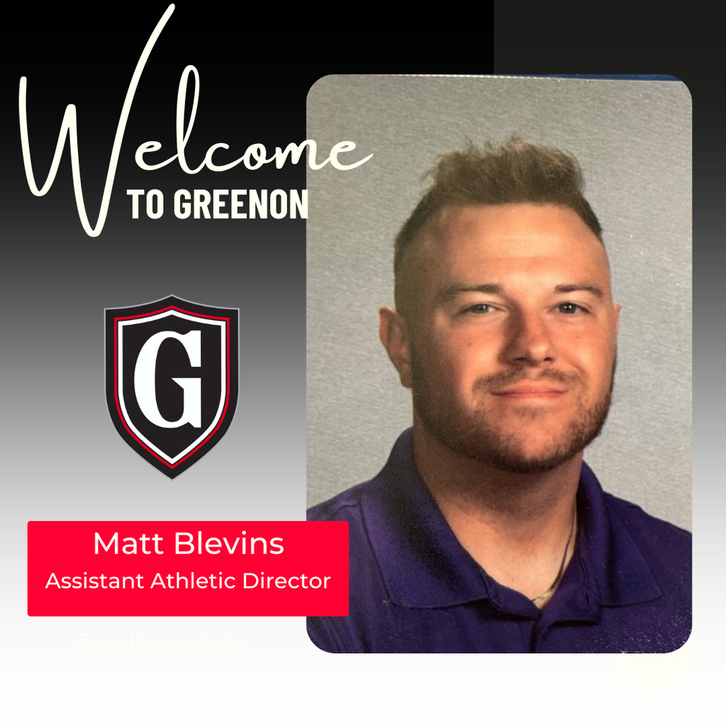 Welcome to Greenon, Matt Blevins, Assistant Athletic Director