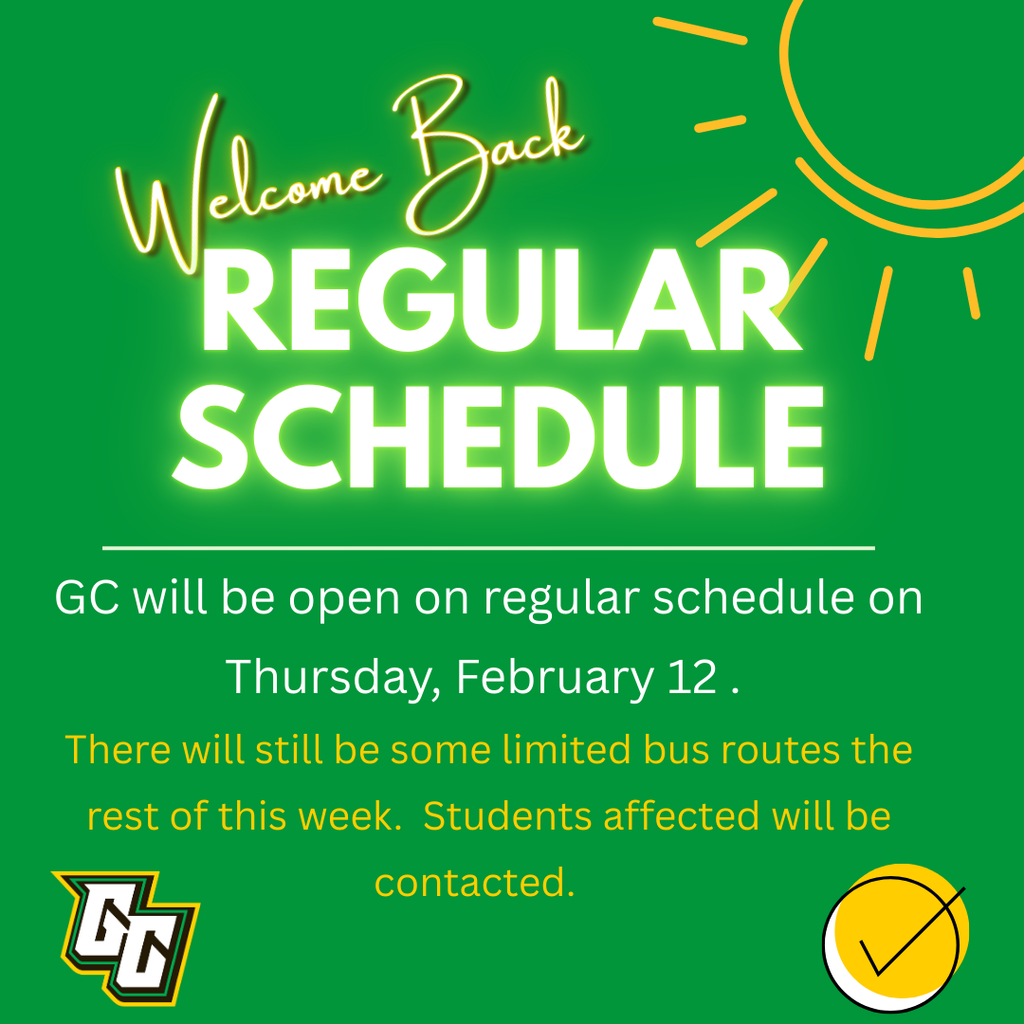 GC Schools open on regular schedule - February 12th 