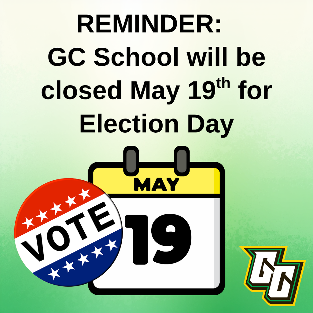 GC Schools - Closed May 19th for Election Day