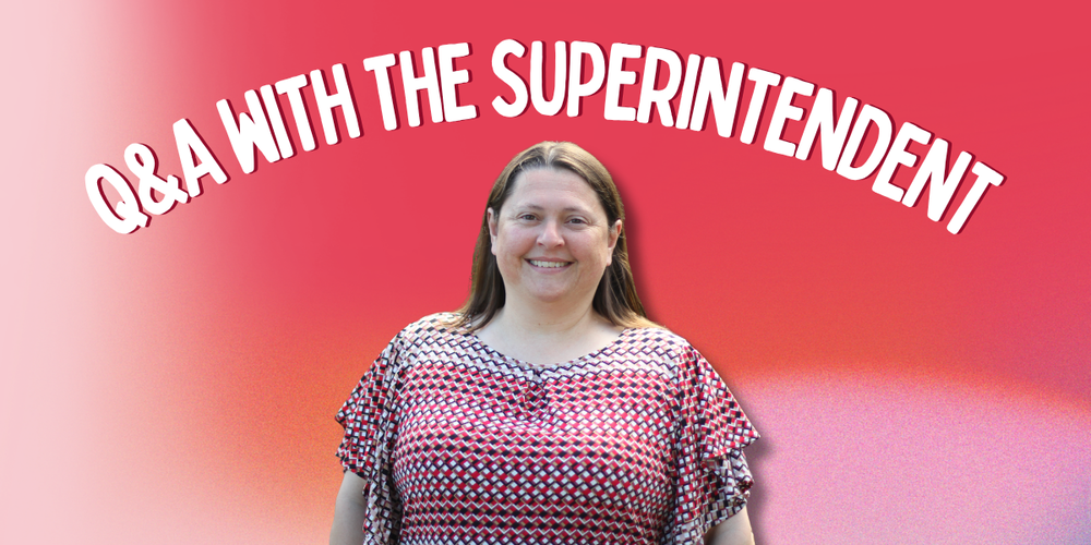 Q&A with the Superintendent