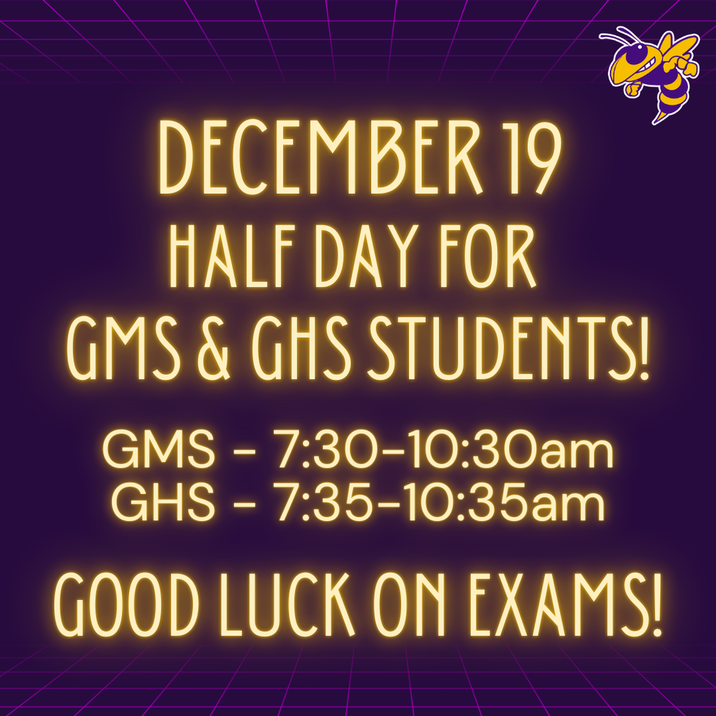 December 19 - Half Day for GMS & GHS Students