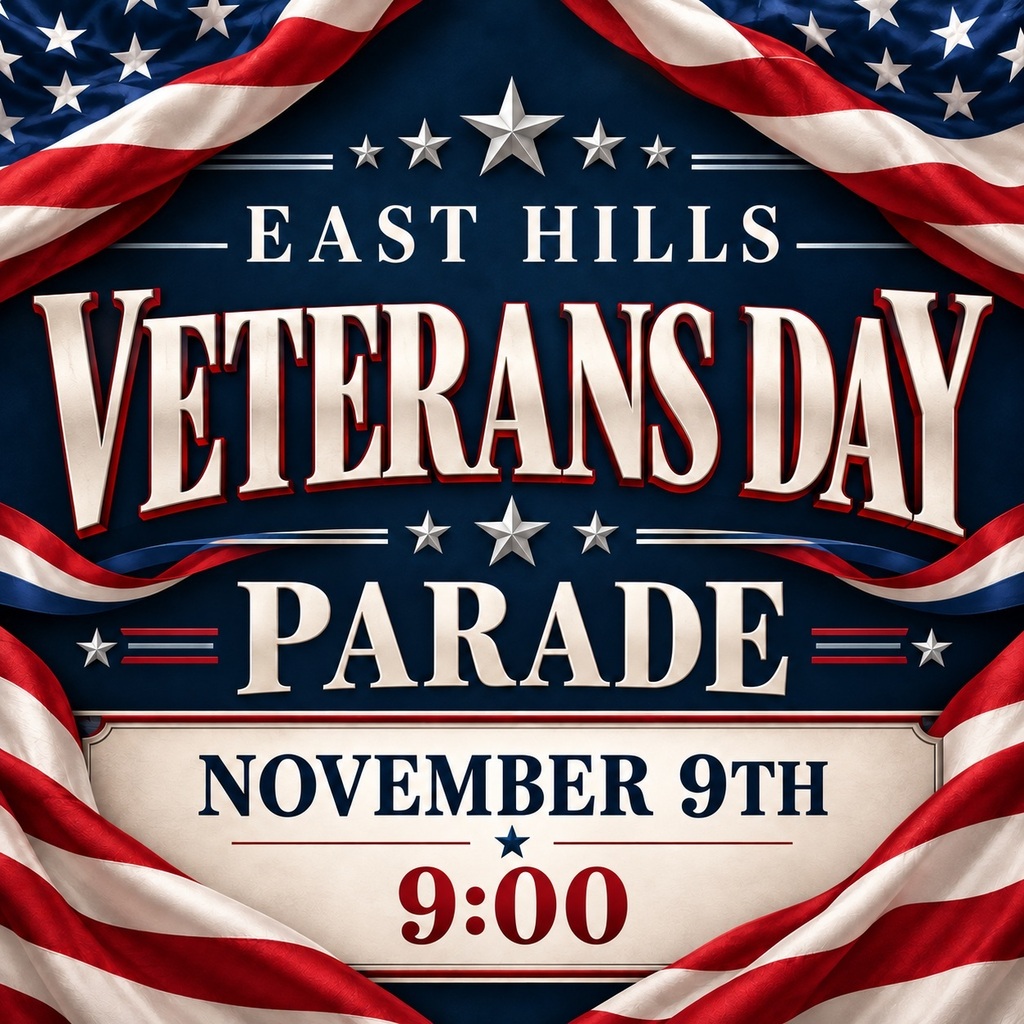 East Hills Veterans Day Parade, November 9 at 9:00. Patriotic navy, red, and white graphic framed by American flags and silver stars.