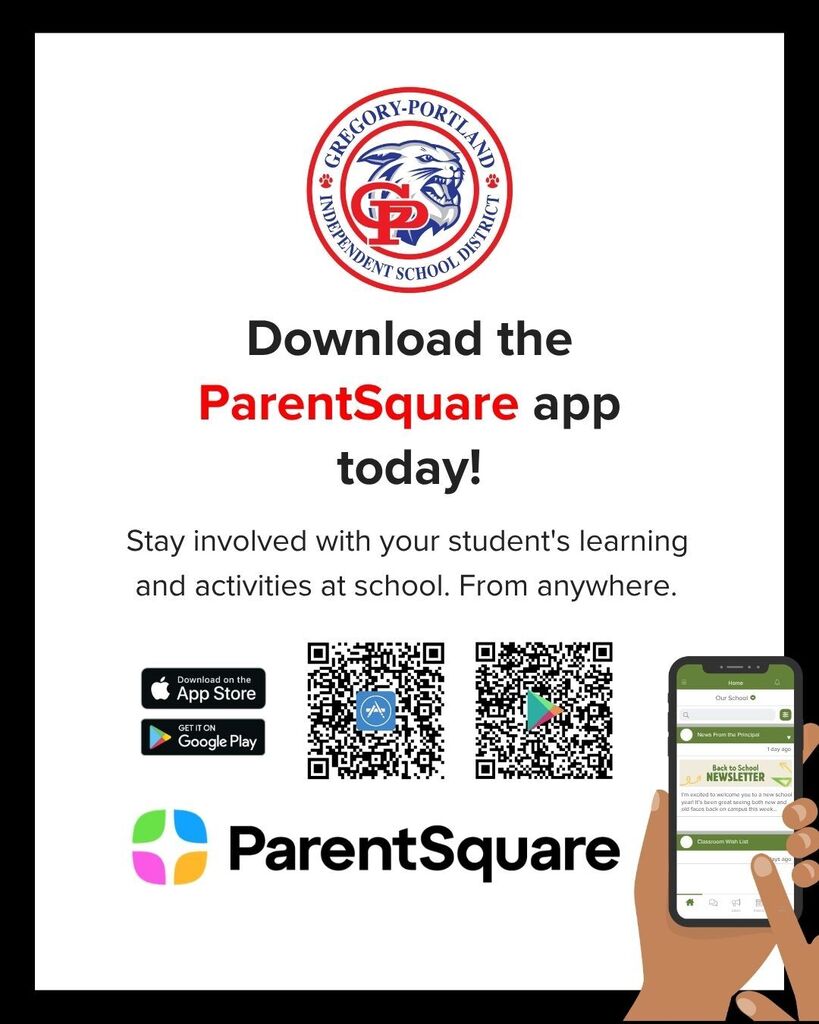 Graphic promoting the Gregory-Portland ISD use of the ParentSquare app. The district logo appears at the top above the headline, “Download the ParentSquare app today!” Supporting text reads, “Stay involved with your student's learning and activities at school. From anywhere.” App Store and Google Play download badges appear beside QR codes for downloading the app. The ParentSquare logo is displayed near the bottom. On the right, an illustration of a hand holding a smartphone shows the ParentSquare app home screen with school news and announcements. The design features a light gray background with black and red text accents.