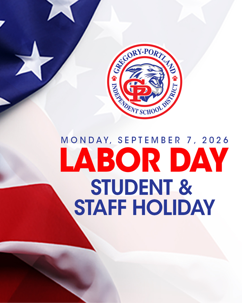 American flag with stars, the Gregory-Portland Independent School District logo, and text stating "Labor Day Student & Staff Holiday" on Monday,