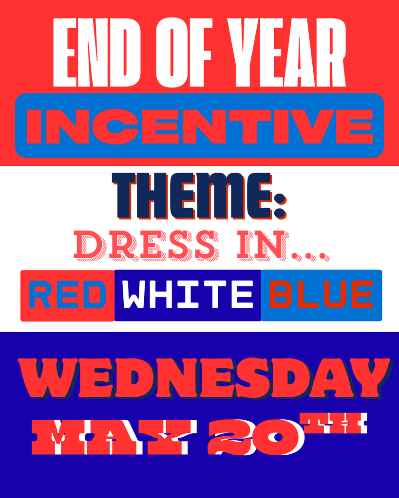 End of Year High School Incentive - Wednesday May 20th