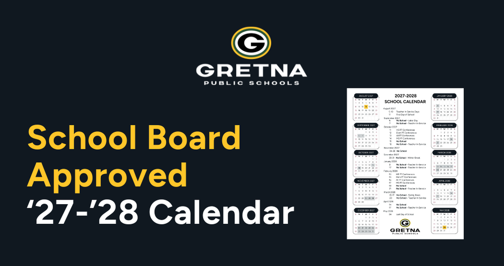 Gretna Public Schools logo with a "G" and text reading School Board Approved 27-28 calendar with an image of a calendar