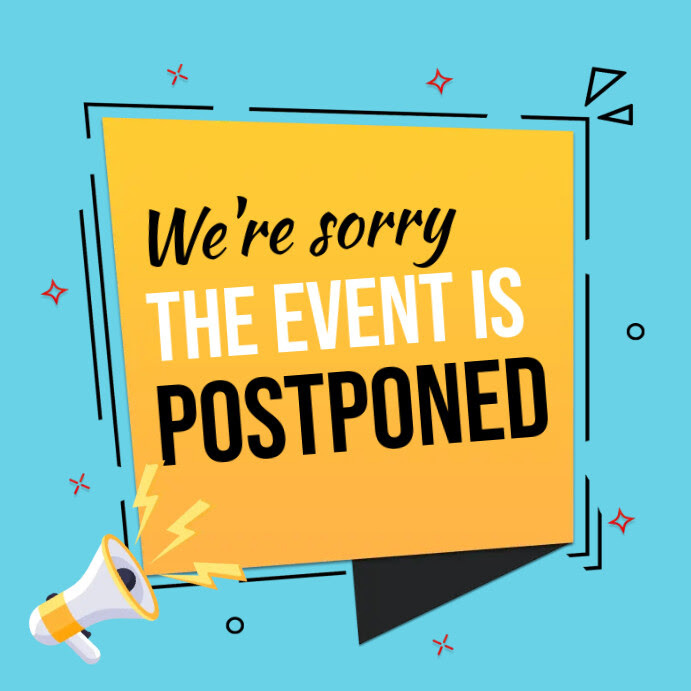 Sign saying We're sorry, the event is postponed