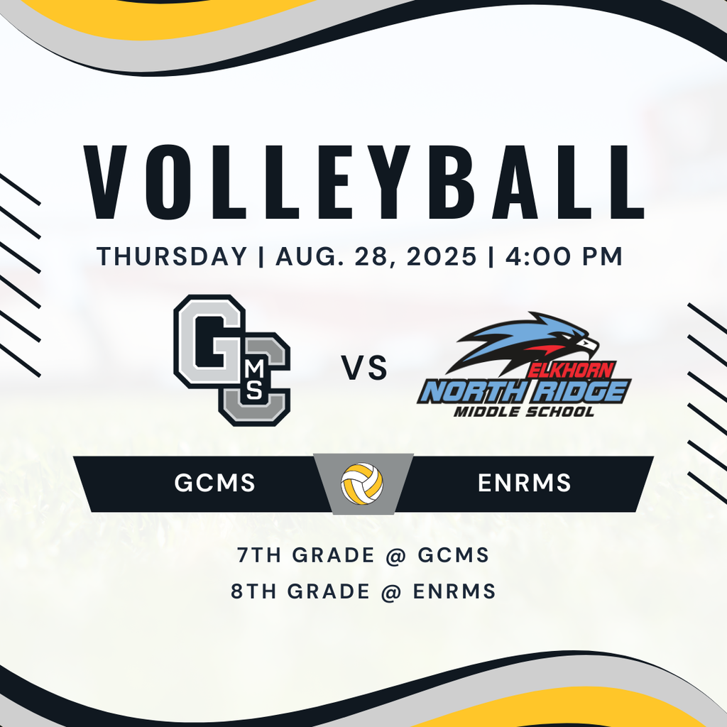 GCMS volleyball will play Elkhorn North Ridge Middle School on Thursday, August 25th at 4:00 pm. 7th grade is at GCMS and 8th grade is at Elkhorn North Ridge Middle School.