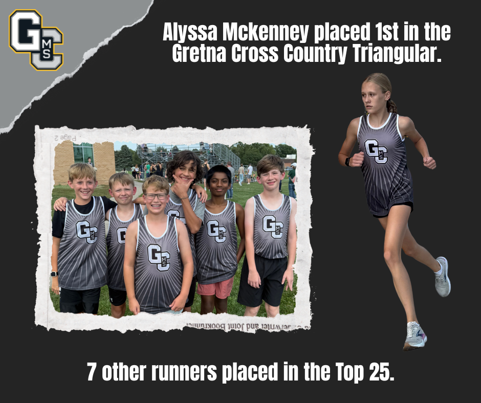 Alyssa Mckenney placed 1st in the Gretna Cross Country Triangular. 7 other runners placed in the Top 25.