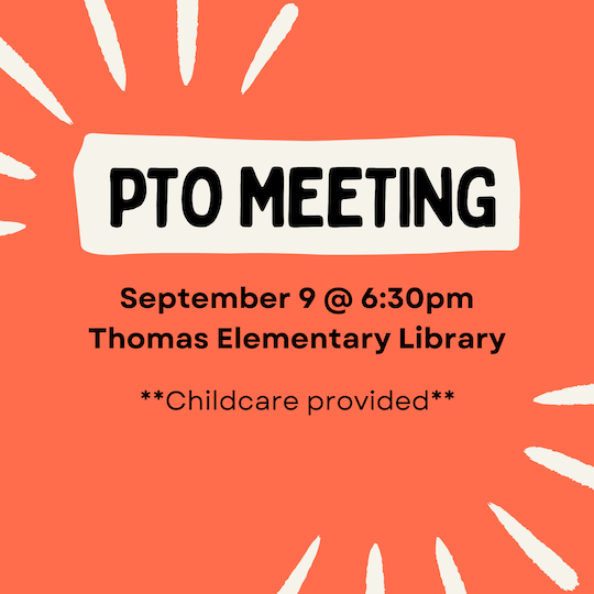 PTO Meeting on September 9 at 6:30pm in the Thomas Elementary Library.