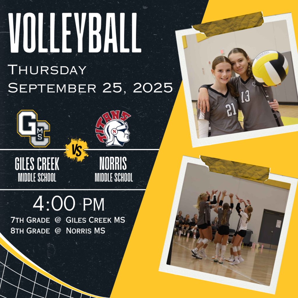 Volleyball on Thursday, September 25, 2025. Giles Creek Middle School vs. Norris Middle School at 4:00 PM. 7th grade will play at Giles Creek MS, and 8th grade will play at Norris MS.