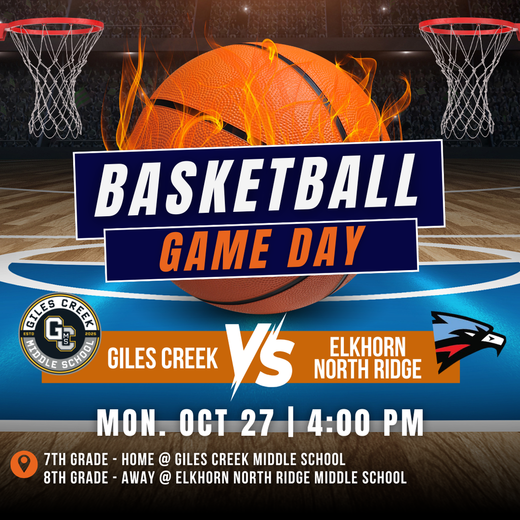 Graphic of basketball court with text stating: Basketball game day. Giles Creek vs. Elkhorn North Ridge. Monday, October 27 at 4:00 PM. 7th grade is home at Giles Creek Middle School. 8th grade is away at Elkhorn North Ridge Middle School.