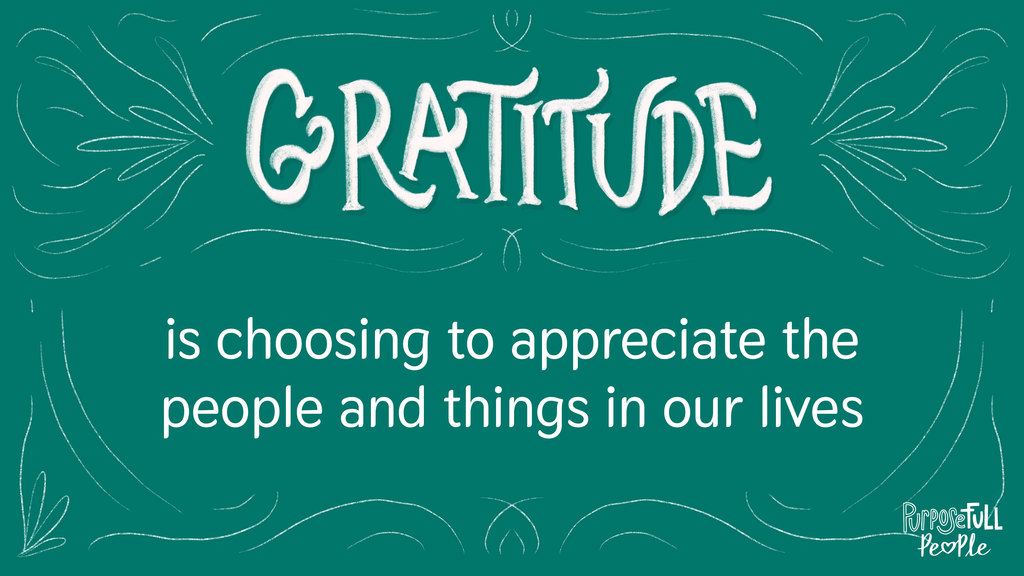 Gratitude poster: Gratitude is choosing to appreciate the people and things in our lives.