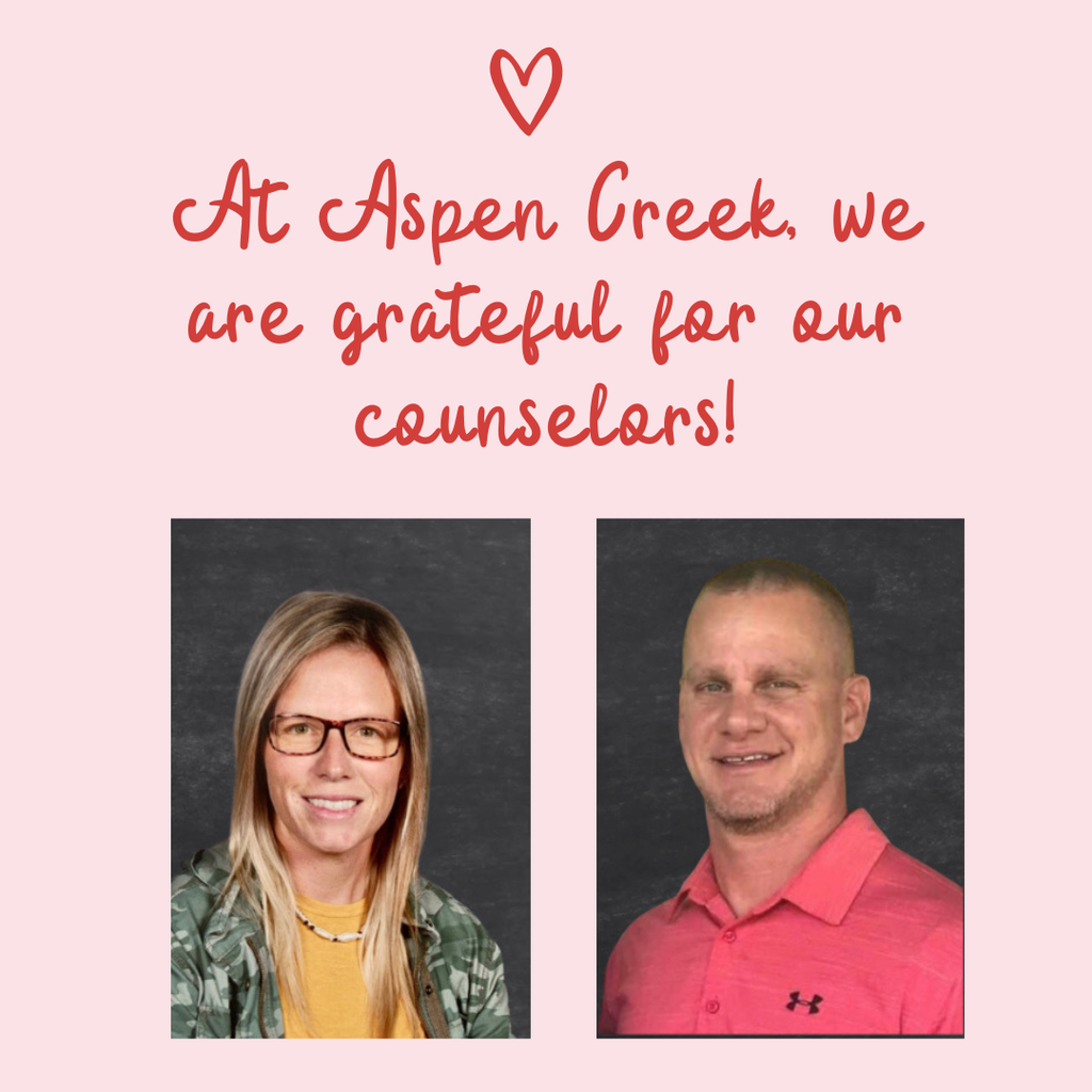 Graphic with a heart at the top and text below stating: At Aspen Creek, we are grateful for our counselors! Below the text is a picture of Ms. Brown on the left and Mr. Dostal on the right.