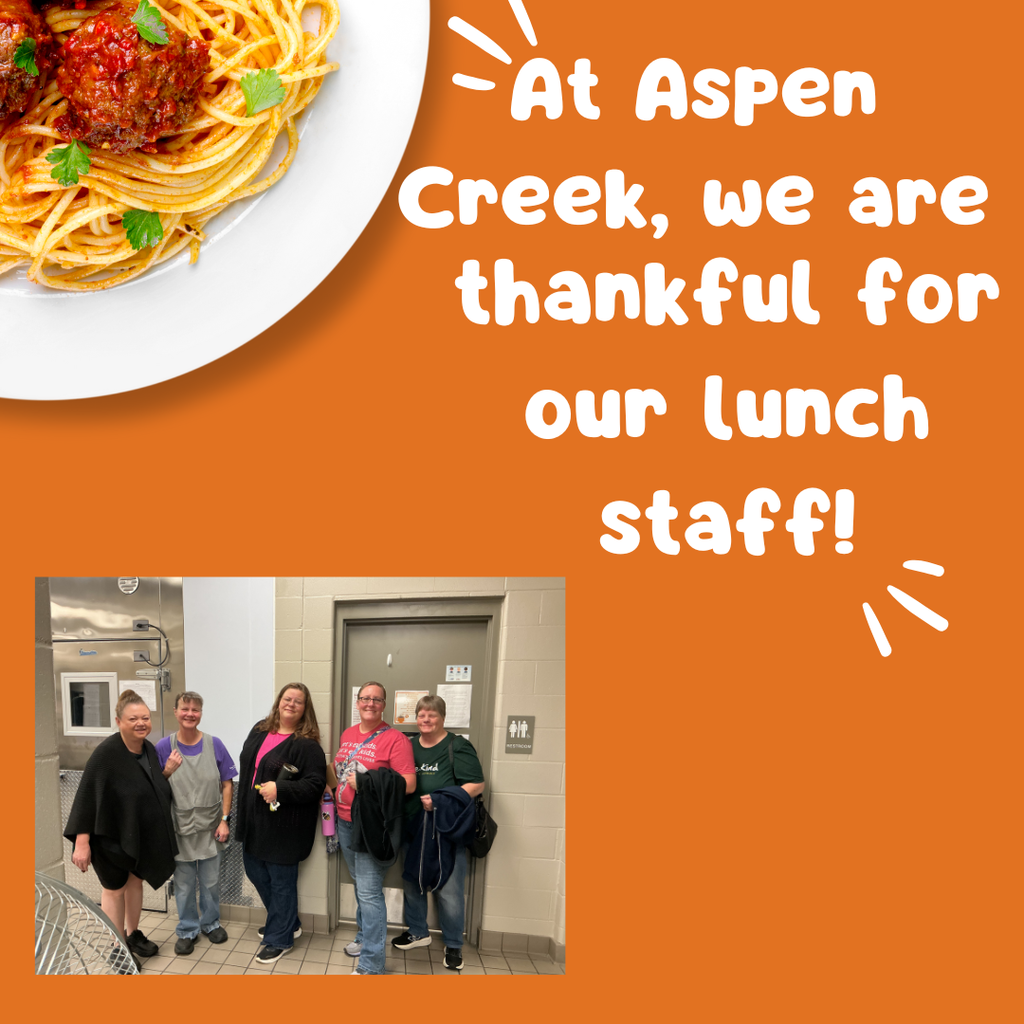 Graphic with a bowl of spaghetti in the top left corner. To the right of it is text stating: At Aspen Creek, we are thankful for lunch staff! Below that is a picture of our five food and nutrition staff members.