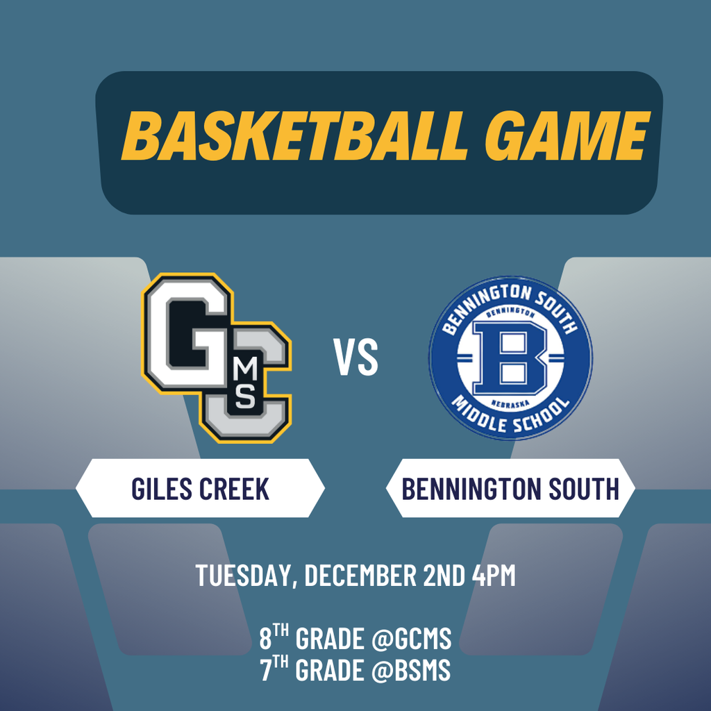 Graphic with text stating: Basketball game. There is a Giles Creek logo and a Bennington South Middle School logo below it and then more text stating: Giles Creek vs. Bennington South on Tuesday, December 2nd at 4PM. 8th grade at GCMS and 7th grade at BSMS.