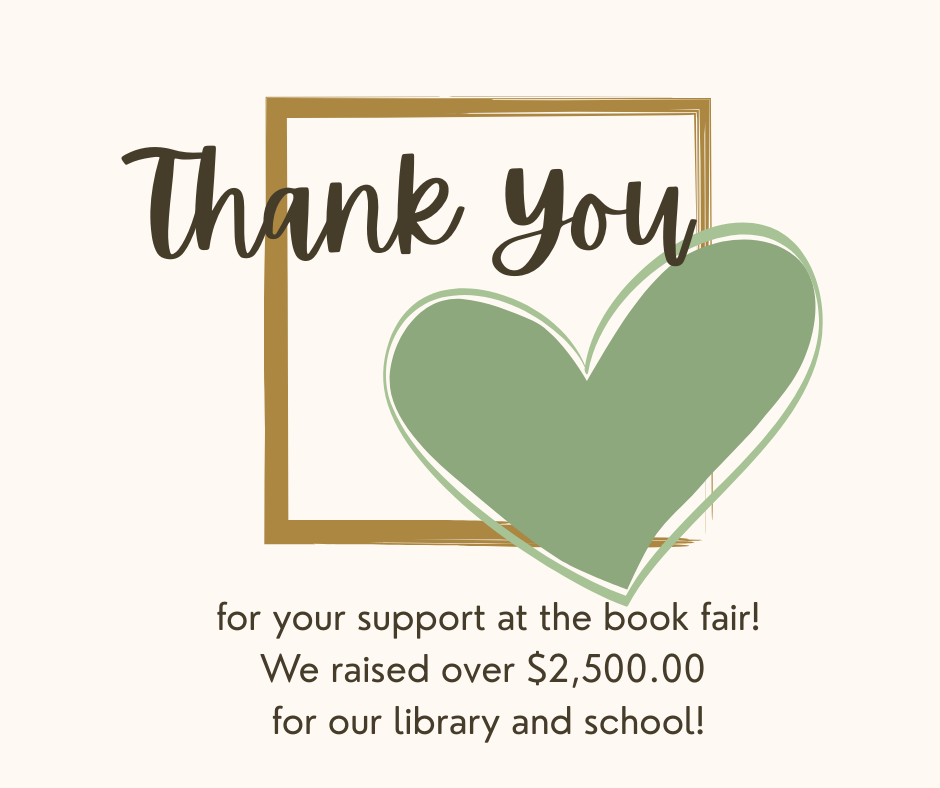 Thank you! Fall Book Fair 2025. We raised over 2,500 dollars!