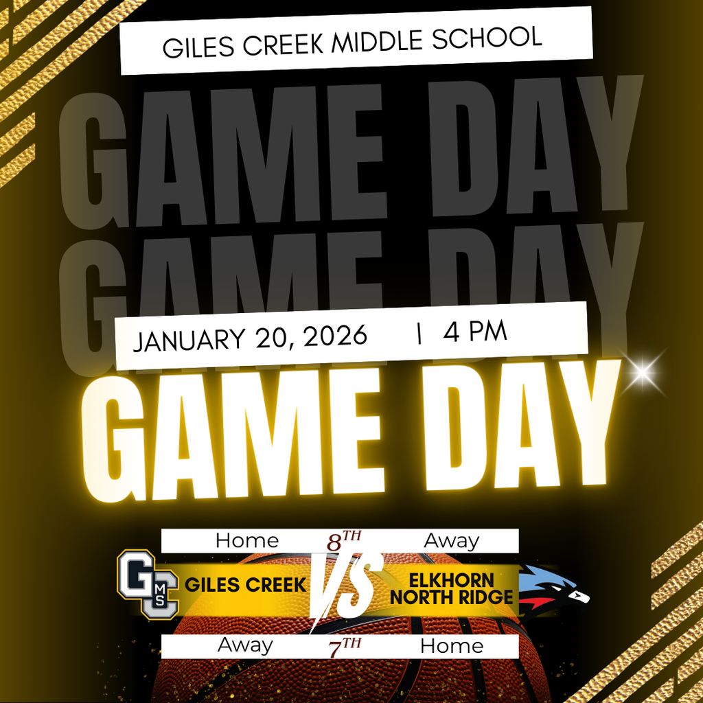 Graphic with a basketball in the background that says: Giles Creek Middle School - Game Day. January 20, 2026 at 4 PM. 8th grade is home agains Elkhorn North Ridge. 7th grade is away at Elkhorn North Ridge.