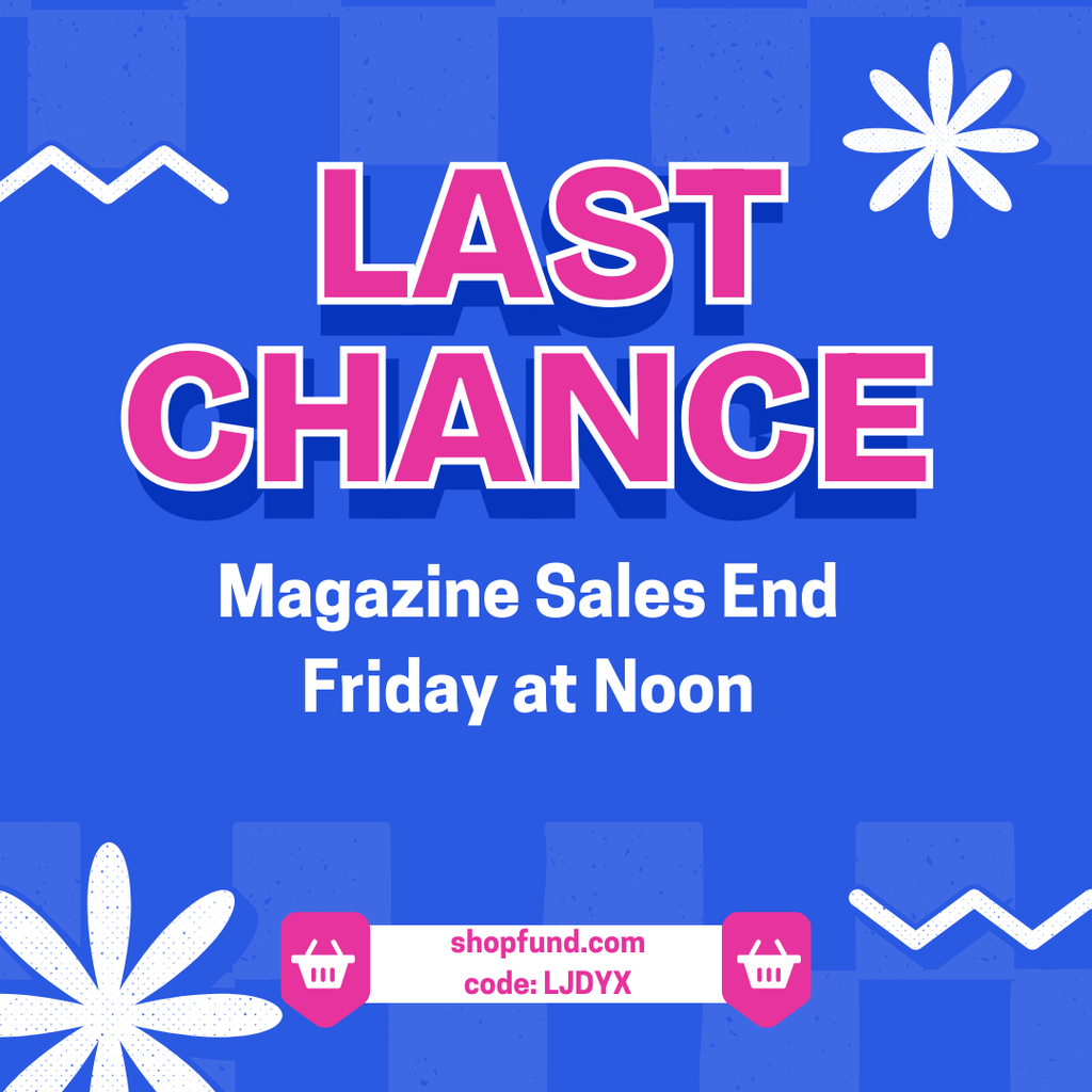 Blue sign - Last Chance Magazine Sales End Friday at Noon.  Shopfund.com code: LJDYX