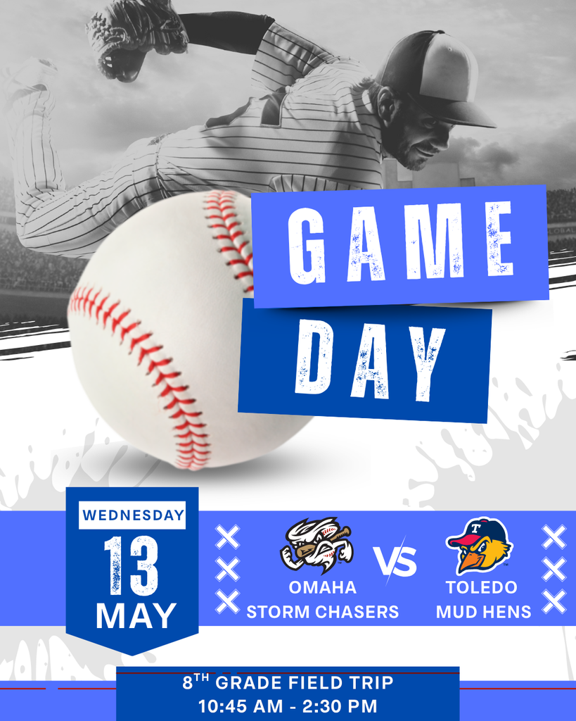 flyer for the 8th grade field trip on Wednesday, May 13th, from 10:45 AM to 2:30 PM, to the Omaha Storm Chasers game versus the Toldeo Mud Hens.