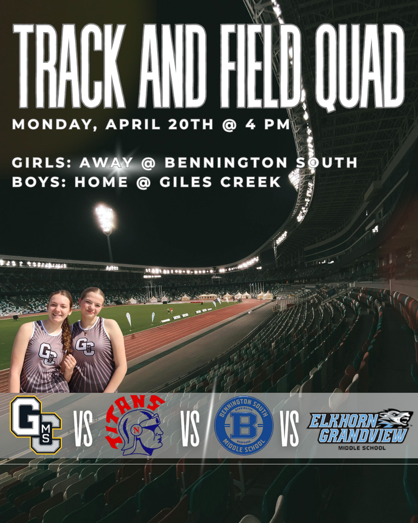 Graphic with text stating: Track and field quad. Monday, April 20th at 4PM. Girls are away at Bennington South. Boys are home at Giles Creek. In the background, there is a picture of a track. In the bottom left, there are two female track athletes posing for the camera. Across the bottom are school logos for Giles Creek MS, Norris MS, Bennington South MS, and Elkhorn Grandview MS.