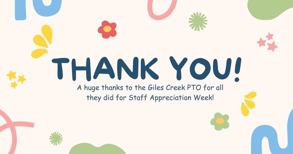Thank you! A huge thanks to the Giles Creek PTO for all they did for Staff Appreciation Week!