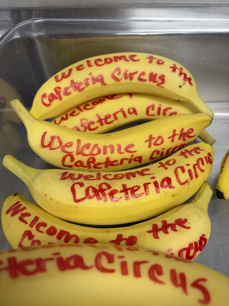 The Harvest Hills kitchen staff wrote on bananas to celebrate the Cafeteria Circus