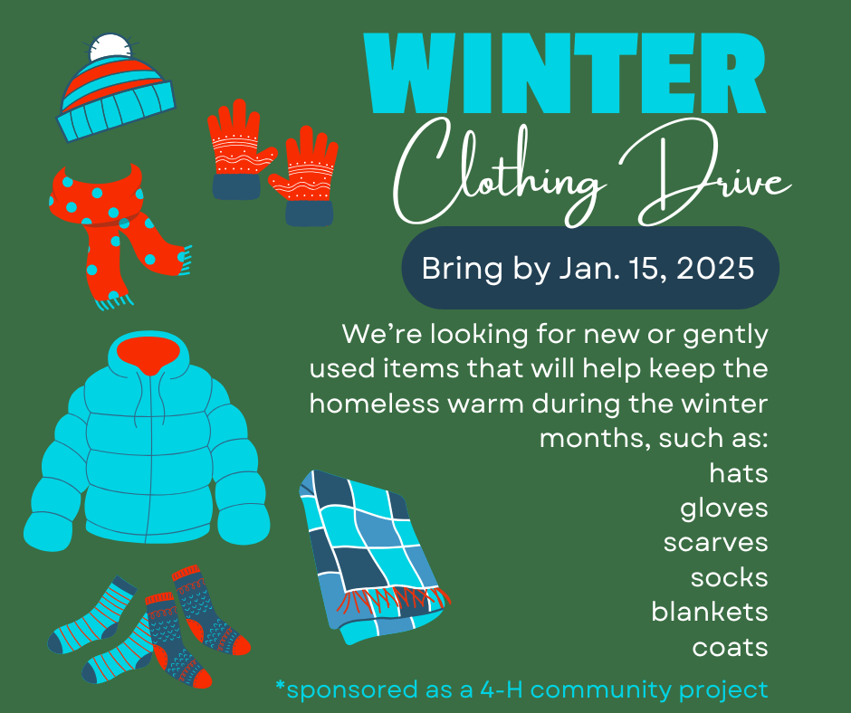 graphic about Winter Clothing Drive; bring by Jan 15, 2025; accepting winter items like hats, gloves, scarves, socks, blankets, and coats. Sponsored as a 4-H Community project