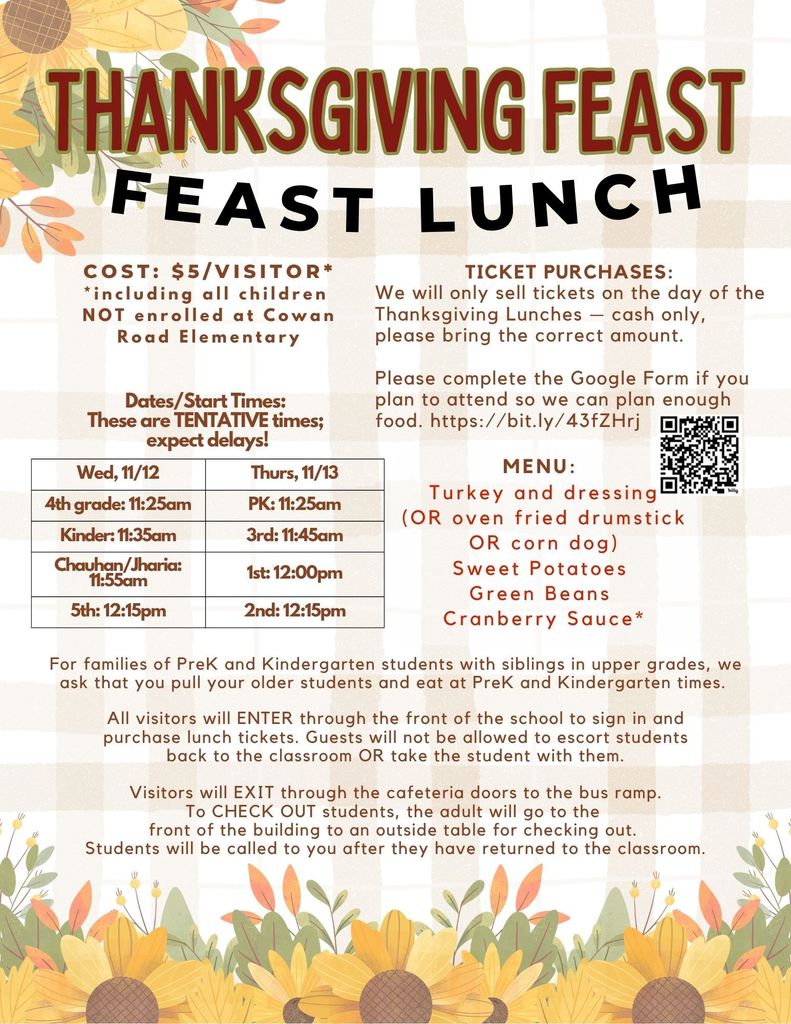 thanksgiving Feast Lunch Flyer with info: lunches on Nov 12 and Nov 13 by grade level; $5/guest (anyone not a student at Cowan Road Elementary, including children) Please let us know you're coming at https://bit.ly/43fZHrj
