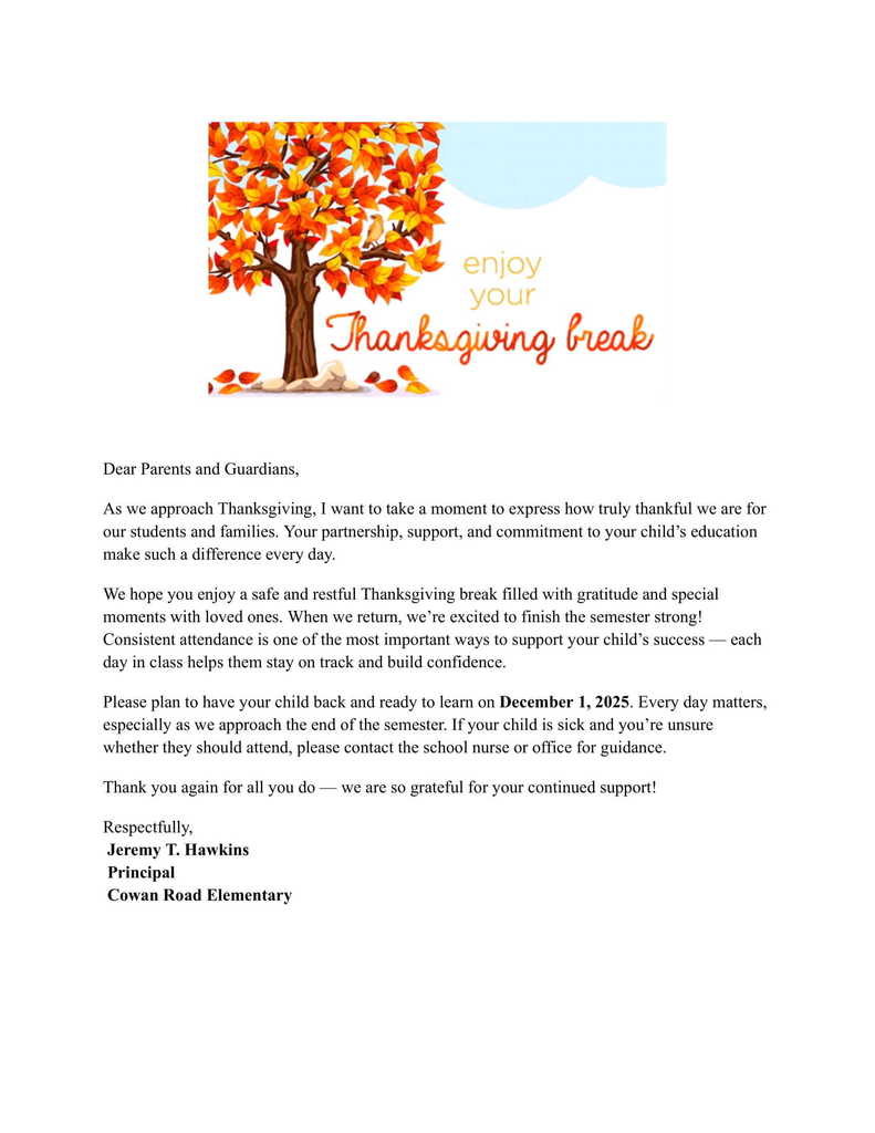 Image of a letter to parents and guardians sharing Thanksgiving well-wishes and reminding families about the importance of attendance. The letter encourages a safe and restful break, expresses gratitude for students and families, and asks that students return ready to learn on December 1, 2025. It notes that consistent attendance supports student success and invites families to contact the school nurse or office if unsure whether a sick child should attend.