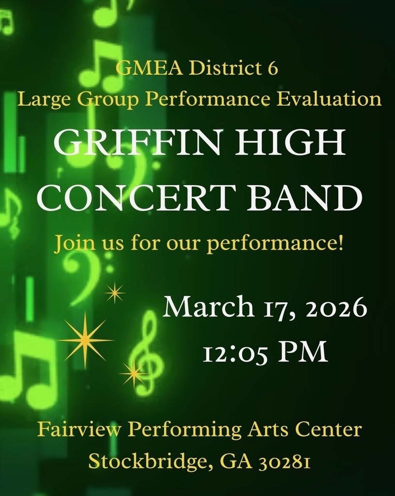 Flyer announcing Griffin High Concert Band performance on March 17 2026 at 12:05 PM at the Fairview Performing Arts Center in Stockbridge, GA