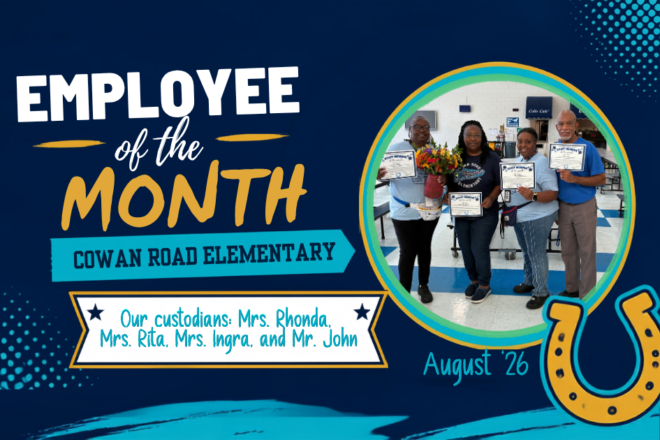 Graphic reading "Employee of the Month: Cowan Road Elementary...August '26. Our custodians: Mrs. Rhonda, Mrs. Rita, Mrs. Ingra, and Mr. John" There is a photo of the 4 holding certificates and flowers. Background is blue, turquoise, and has a horseshoe