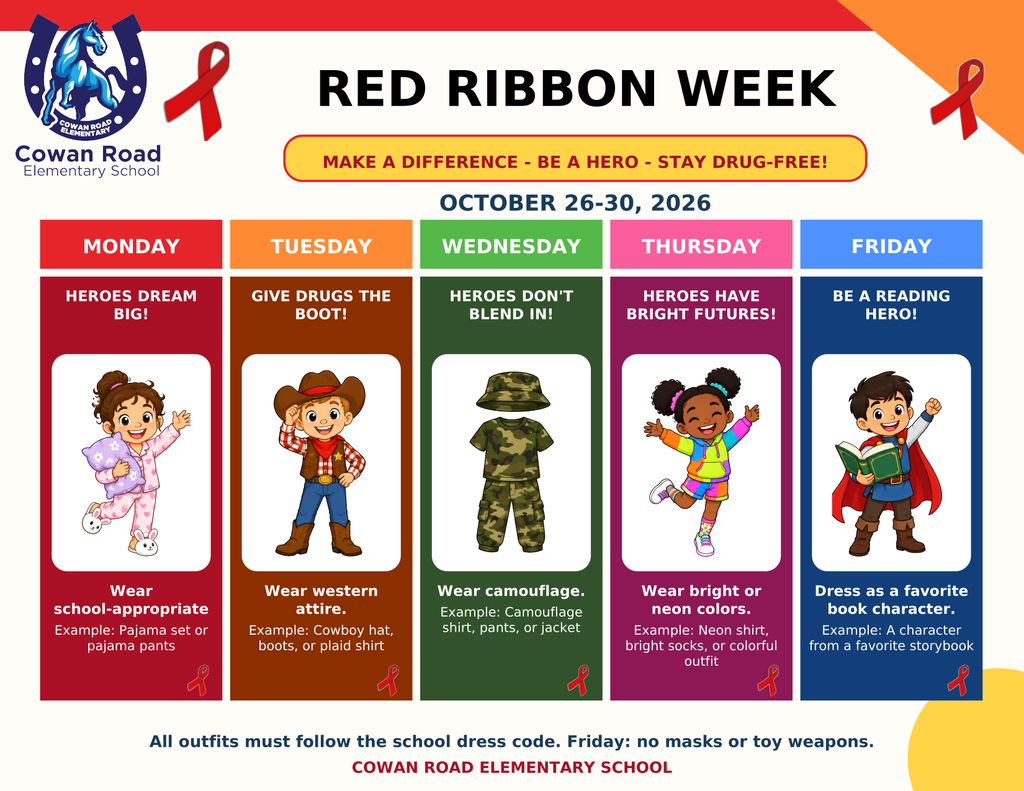 A Red Ribbon Week dress-up day schedule for Cowan Road Elementary School, October 26–30, 2026. The theme is “Make a Difference – Be a Hero – Stay Drug-Free!” Monday is “Heroes Dream Big!” and students may wear school-appropriate pajamas. Tuesday is “Give Drugs the Boot!” and students may wear western attire. Wednesday is “Heroes Don’t Blend In!” and students may wear camouflage. Thursday is “Heroes Have Bright Futures!” and students may wear bright or neon colors. Friday is “Be a Reading Hero!” and students may dress as a favorite book character. The graphic reminds families that all outfits must follow the school dress code and that masks and toy weapons are not permitted on Friday.