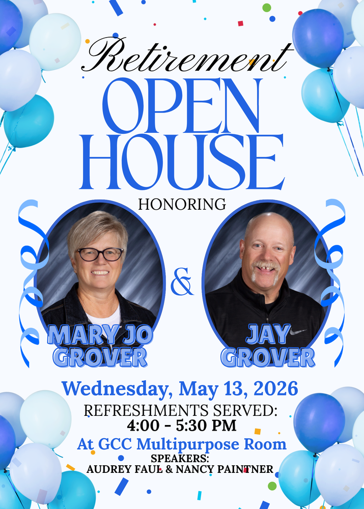Blue Balloon Retirement Open House Honoring Mary Jo & Jay Grover 5/13/26 4-5:30pm at GCC MP Room. Details in message.