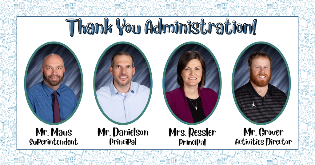 Thank You Administration. Pics of Superintendent, Principals, & Activities Director