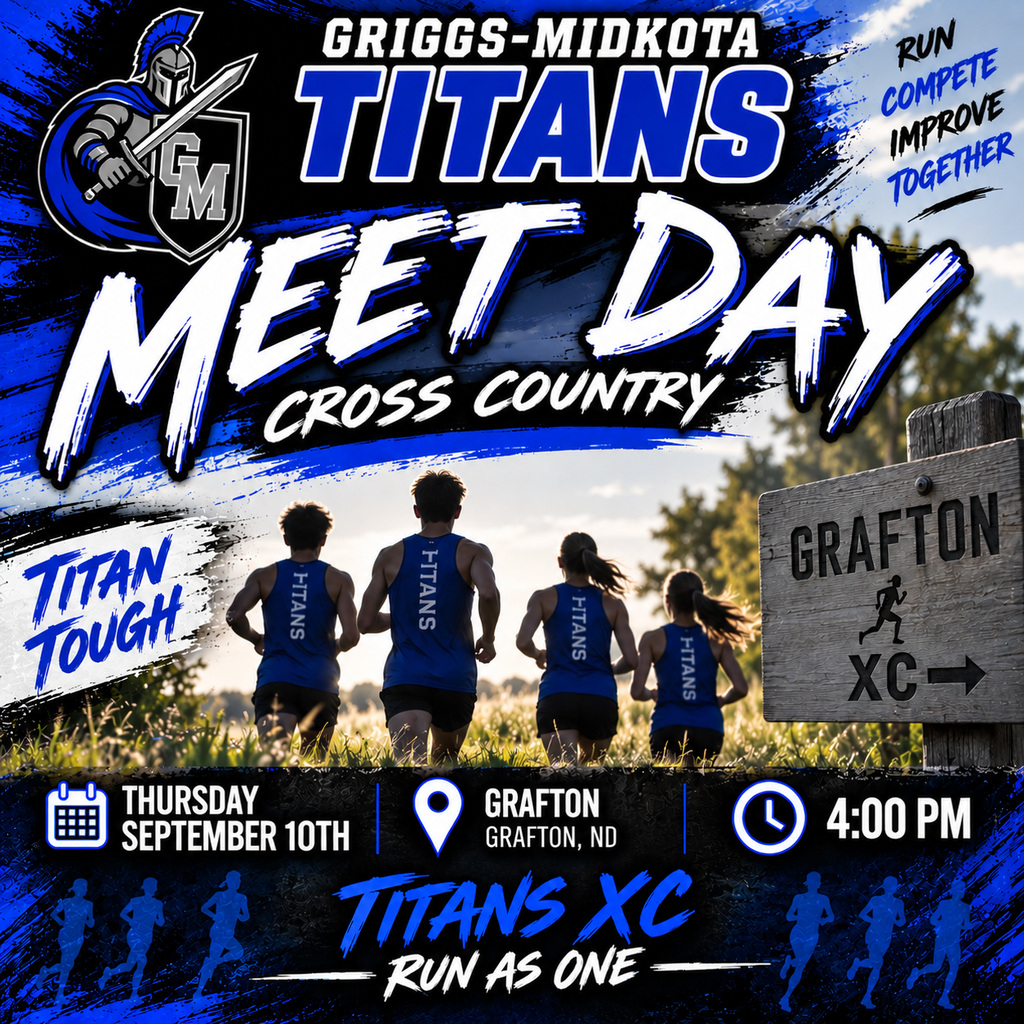 A bold Griggs-Midkota Titans Cross Country Meet Day graphic uses royal blue, black, and white throughout. At the top is the Griggs-Midkota Titans logo with large text reading “GRIGGS-MIDKOTA TITANS” and “MEET DAY – CROSS COUNTRY.” Four cross-country runners wearing blue Titans uniforms are shown running through a grassy outdoor course. A wooden sign on the right reads “GRAFTON XC.” The event information across the bottom reads: 🏃 Griggs-Midkota Titans Cross Country 📅 Thursday, September 10th 📍 Grafton, ND ⏰ 4:00 PM The bottom of the graphic says “TITANS XC – RUN AS ONE,” with blue runner silhouettes along the bottom. The overall design has an energetic, competitive feel with blue-and-black paint-stroke effects.