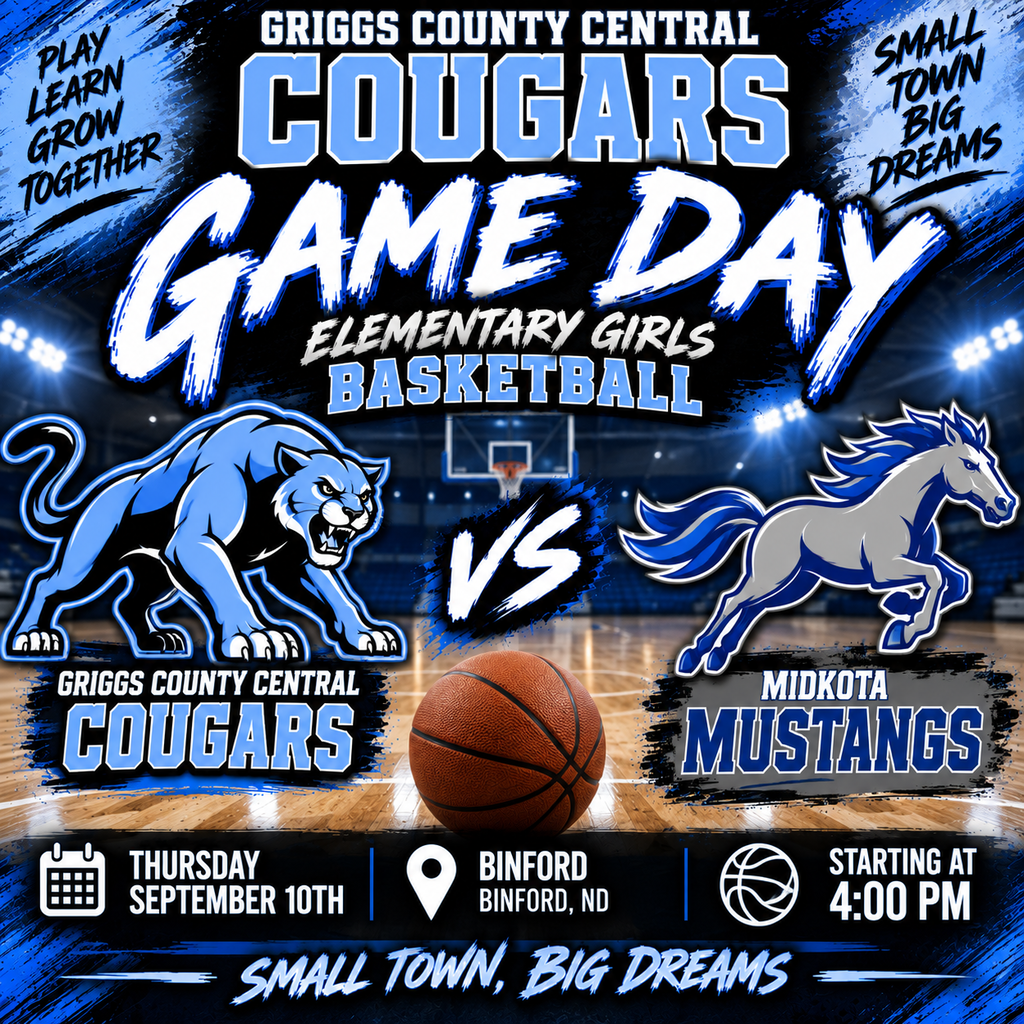 bold Elementary Girls Basketball Game Day graphic for the Griggs County Central Cougars vs. Midkota Mustangs. The background features a basketball court inside a brightly lit gym with a basketball in the center. On the left is a full-body Cougar mascot in Columbia blue, black, and white. On the right is a full-body running Mustang in blue, gray, and white. Large text across the top reads “Griggs County Central Cougars – Game Day – Elementary Girls Basketball.” The game information reads: 🏀 Griggs County Central Cougars vs. Midkota Mustangs 📅 Thursday, September 10th 📍 Binford, ND ⏰ Starting at 4:00 PM The bottom says “Small Town, Big Dreams.” The graphic has an energetic blue, black, white, and gray sports theme.