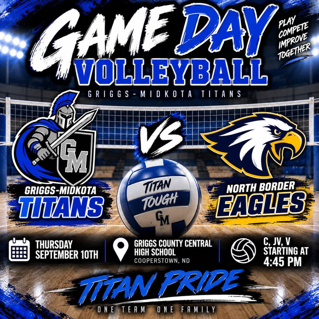 A bold Griggs-Midkota Titans Volleyball Game Day graphic features a volleyball court and net inside a brightly lit gym. The design uses royal blue, navy, black, white, and gold. On the left is the Griggs-Midkota Titans knight-and-shield logo in royal blue, black, silver, and white. On the right is the North Border Eagles eagle-head logo in navy, white, and gold. A blue-and-white volleyball reading “Titan Tough” sits in the center below a large “VS.” Large text at the top reads “GAME DAY – VOLLEYBALL” with “Griggs-Midkota Titans” underneath. The game information reads: 🏐 Griggs-Midkota Titans vs. North Border Eagles 📅 Thursday, September 10th 📍 Griggs County Central High School – Cooperstown, ND ⏰ C, JV, V starting at 4:45 PM The bottom reads “TITAN PRIDE – ONE TEAM, ONE FAMILY.”