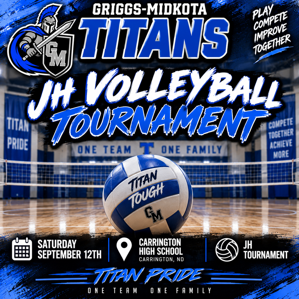 A bold Griggs-Midkota Titans JH Volleyball Tournament graphic features a royal blue, black, white, and gray color scheme. A brightly lit volleyball gym and net fill the background, with a large blue-and-white volleyball in the center reading “Titan Tough.” The Griggs-Midkota Titan knight logo appears in the upper-left corner. Large lettering across the graphic reads “GRIGGS-MIDKOTA TITANS – JH VOLLEYBALL TOURNAMENT.” Event details: 🏐 JH Volleyball Tournament 📅 Saturday, September 12th 📍 Carrington High School – Carrington, ND The bottom features “TITAN PRIDE” and “ONE TEAM, ONE FAMILY.” The graphic has an energetic tournament-day design with blue-and-black paint strokes and bright gym lighting.