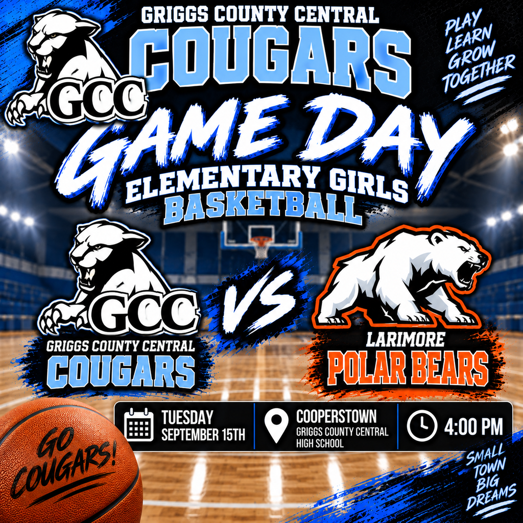A bold Griggs County Central Cougars Elementary Girls Basketball Game Day graphic set inside a basketball gym. The design uses Columbia blue, black, white, and orange with bright arena lights and a basketball court in the background. The GCC cougar logo appears on the left, facing a white Larimore Polar Bear outlined with orange and black on the right. Large lettering reads “Game Day – Elementary Girls Basketball.” The matchup is Griggs County Central Cougars vs. Larimore Polar Bears. The bottom of the graphic lists Tuesday, September 15th, Cooperstown – Griggs County Central High School, and a 4:00 PM start time. A basketball in the lower-left corner says “Go Cougars!” Motivational text includes “Play, Learn, Grow Together” and “Small Town, Big Dreams.”