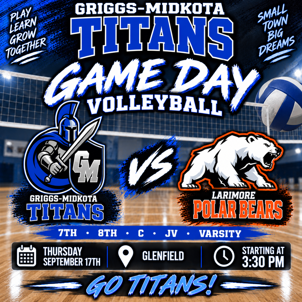 A bold Griggs-Midkota Titans Volleyball Game Day graphic set inside a brightly lit volleyball gym. The design uses royal blue, black, white, and orange with a volleyball net and polished gym floor in the background. The official Griggs-Midkota Titan logo—a blue, black, silver, and white armored Titan holding a sword and a shield with “GM”—appears on the left. It faces a white Larimore Polar Bear outlined in orange and black on the right. Large lettering reads “Game Day Volleyball.” The matchup is Griggs-Midkota Titans vs. Larimore Polar Bears, featuring 7th, 8th, C, JV, and Varsity teams. The bottom lists Thursday, September 17th, Glenfield, and Starting at 3:30 PM. A large blue-and-white volleyball appears near the net, and the bottom of the graphic reads “GO TITANS!” Additional phrases include “Play, Learn, Grow Together” and “Small Town, Big Dreams.”