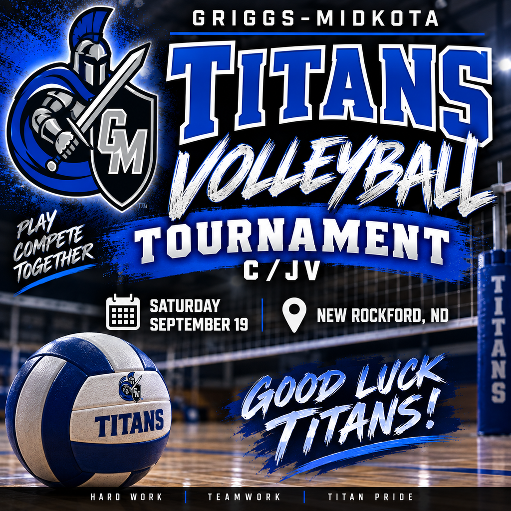 The graphic has a bold Griggs-Midkota Titans volleyball theme using royal blue, black, and white. At the top is the GM Titan warrior logo with a sword and shield, followed by large “TITANS VOLLEYBALL” lettering and “TOURNAMENT C/JV.” The bottom shows a blue-and-white volleyball on a gym floor with a volleyball net in the background. Event information reads Saturday, September 19 — New Rockford, ND, along with “Good Luck Titans!” and “Hard Work | Teamwork | Titan Pride.” The overall design is energetic and easy to recognize as a Titans tournament-day announcement.