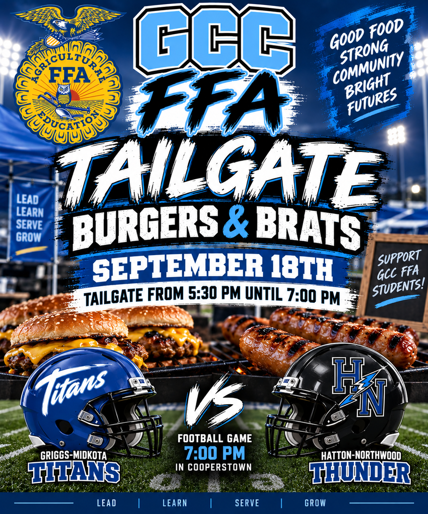A GCC FFA Tailgate graphic promoting the September 18th football game. The design uses Columbia blue, royal blue, black, white, and yellow with the FFA emblem at the top. Large text reads “GCC FFA Tailgate – Burgers & Brats.” The tailgate runs from 5:30 PM until 7:00 PM. The bottom shows two football helmets representing the Griggs-Midkota Titans and Hatton-Northwood Thunder, who play at 7:00 PM in Cooperstown. Burgers and grilled brats are pictured in front of a grill, with stadium lights and a football field in the background. Additional messages include “Support GCC FFA Students!” and “Good Food, Strong Community, Bright Futures